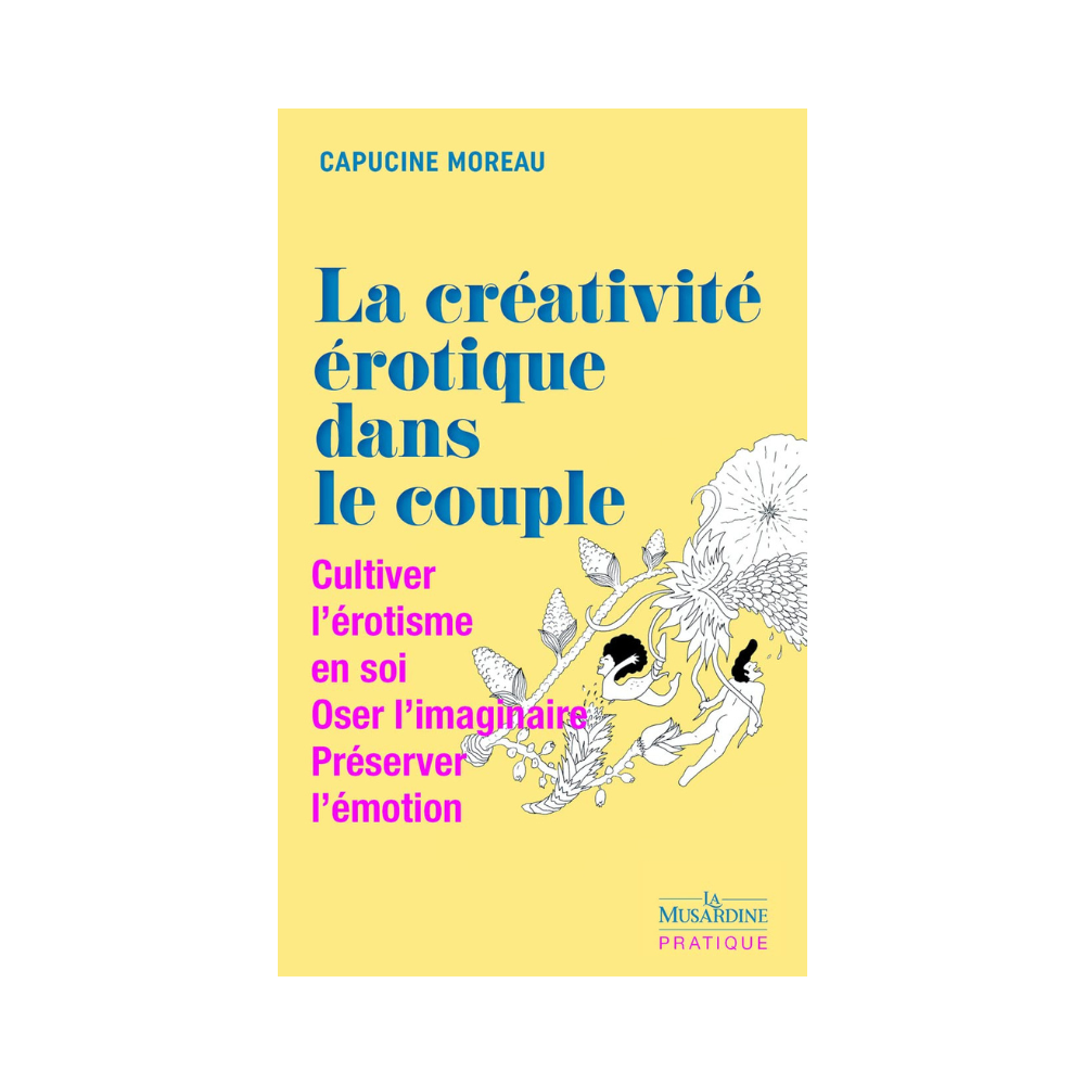 La Créativité érotique dans le couple de Capucine Moreau